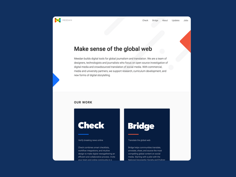 I designed the Meedan website, which embodies our positioning work and showcases our flagship media strategy products: Bridge for translation and Check for verification.